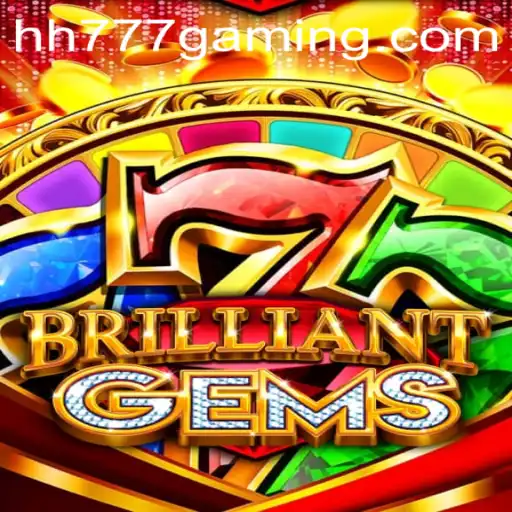 Unveiling BrilliantGems: A Gem of a Game with HH777 Magic