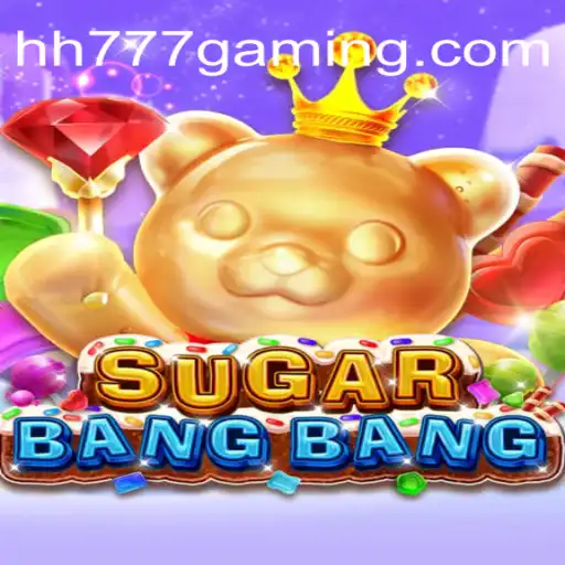 Unlock the Thrills of SUGARBANGBANG: Dive into the Sweet Adventure with HH777